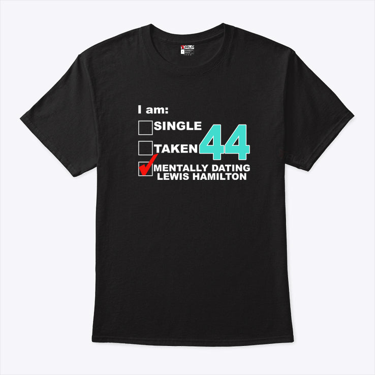 Single Taken Mentally Dating Lewis Hamilton Shirt