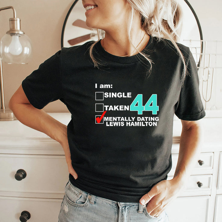 Single Taken Mentally Dating Lewis Hamilton Shirt