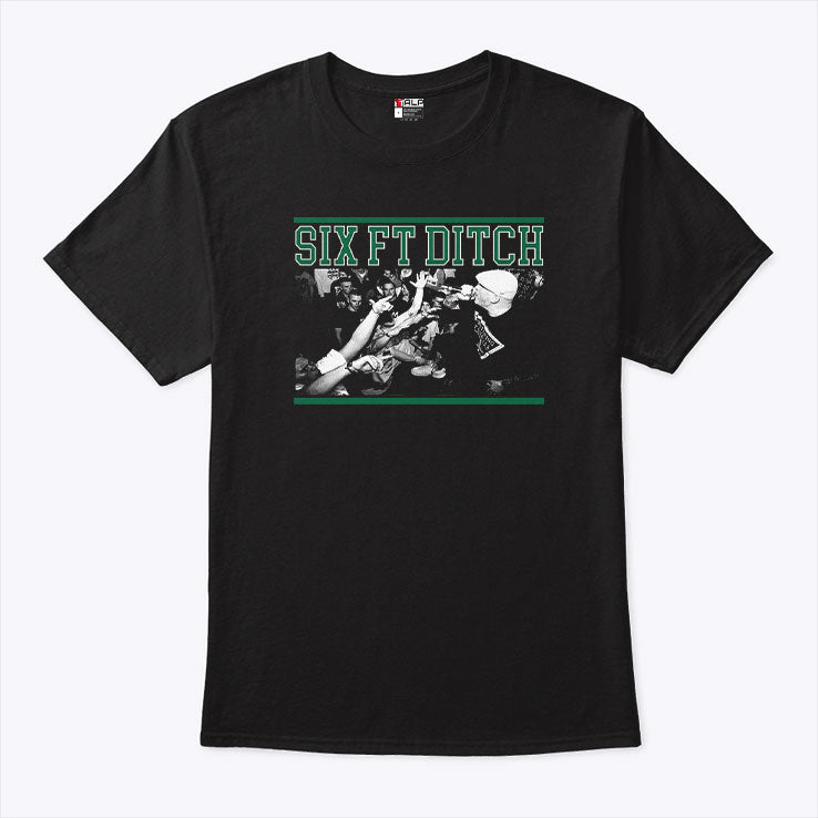 Six Ft Ditch T Shirt