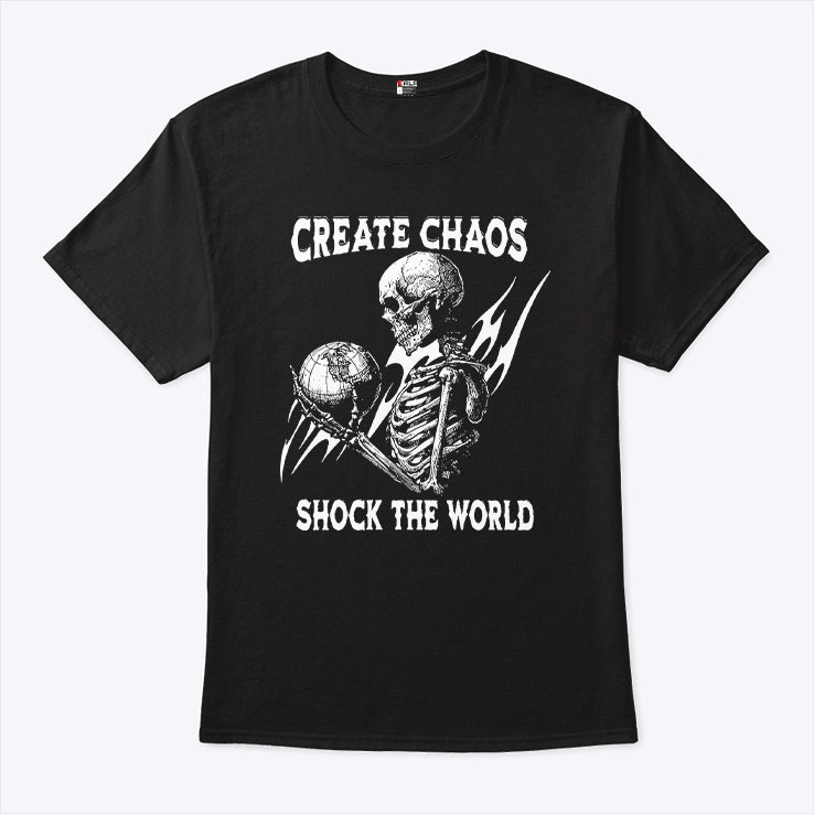 Skeleton Create Chaos Shock The World T Shirt