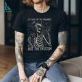 Skeleton Fireworks Fourth of July Funny Quote Patriotic Shirt