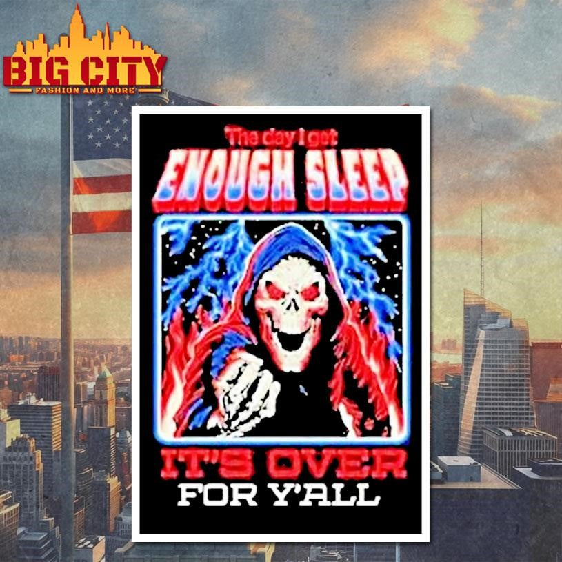 Skeleton The Day I Get Enough Sleep Its Over For Yall Tour 2026 Shirt