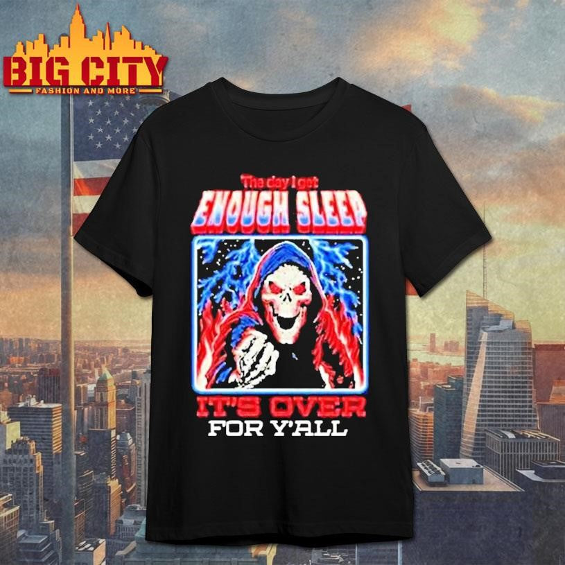Skeleton The Day I Get Enough Sleep Its Over For Yall Tour 2026 Shirt