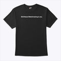 Skill-Based Matchmaking Is Ass Shirt