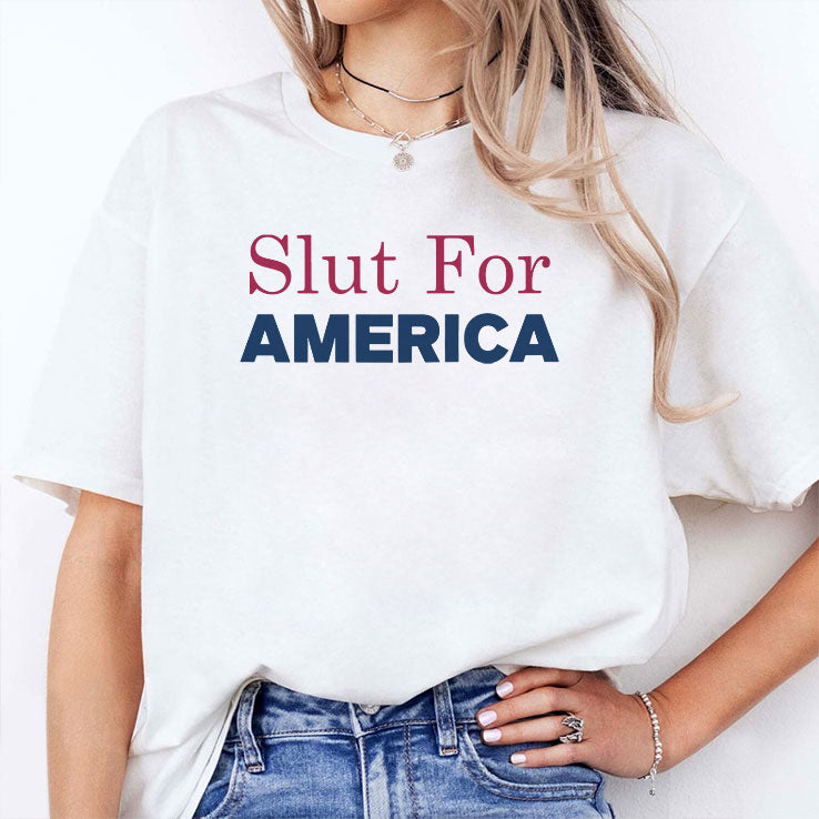 Slut For America Funny 4th Of July T Shirt