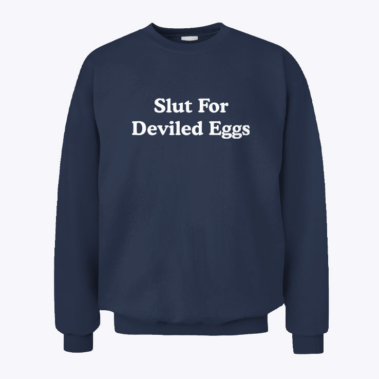 Slut For Deviled Eggs Sweatshirt