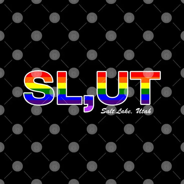 Slut Salt Lake Utah LGBT T Shirt