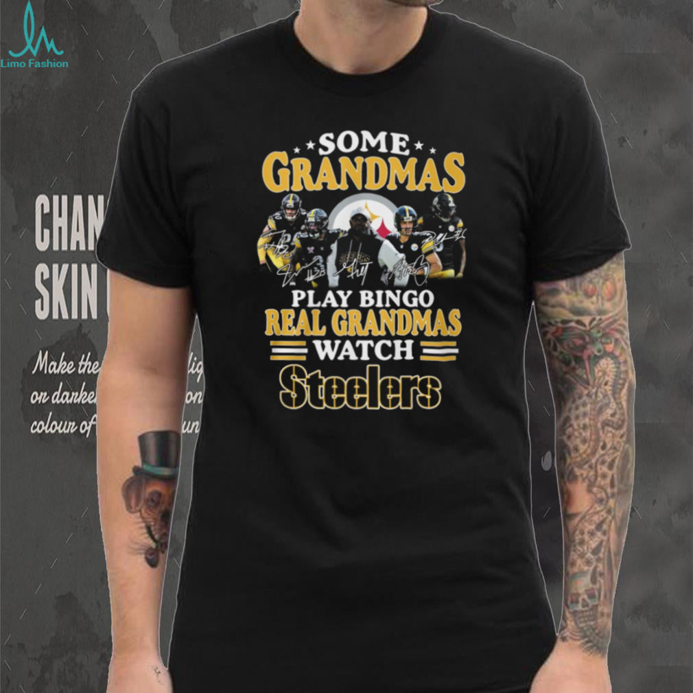 Some Grandmas Play Bingo Real Grandmas Watch Pittsburgh ST Shirtlers T Shirt