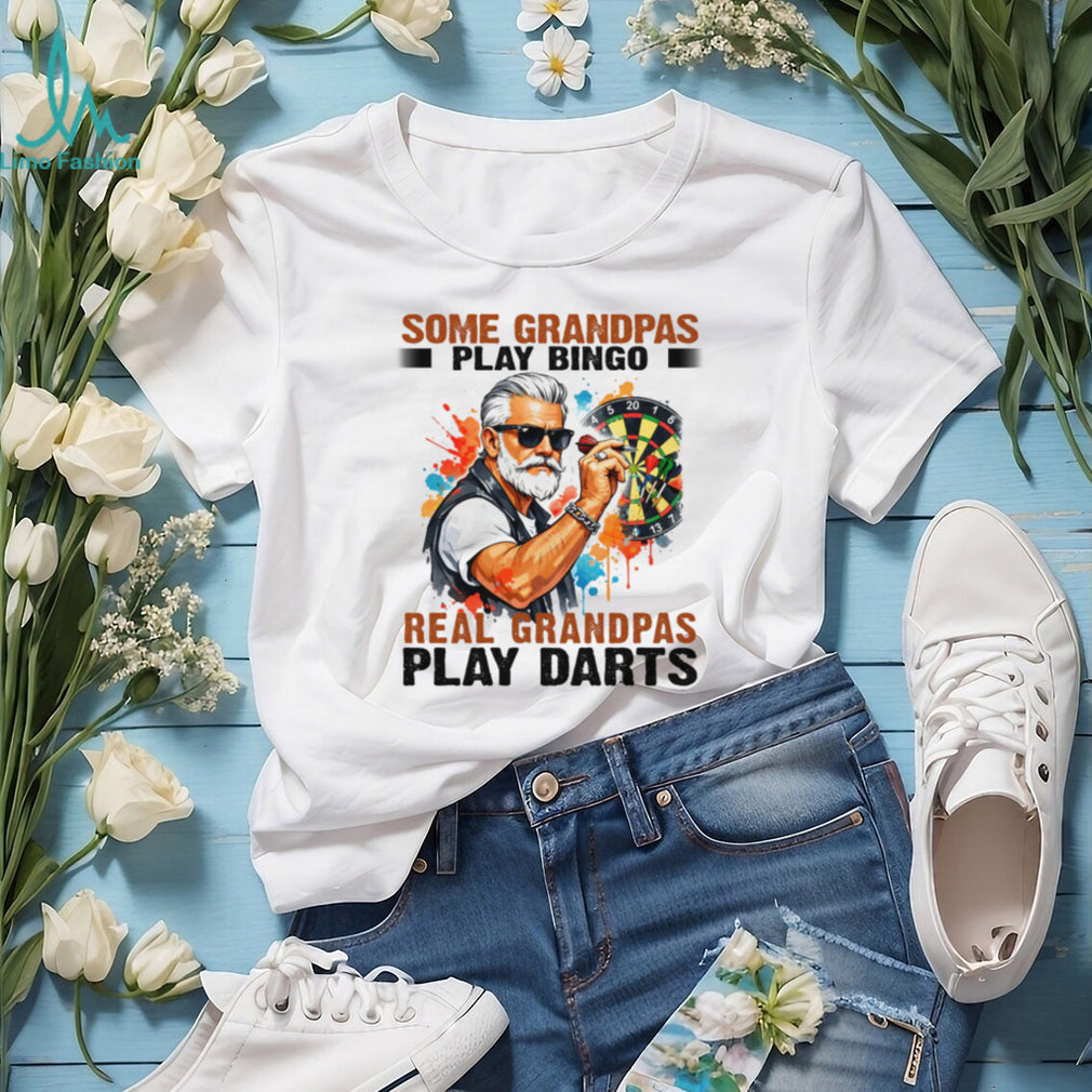 Some Grandpas Play Bingo Real Grandpas Play Darts T Shirt