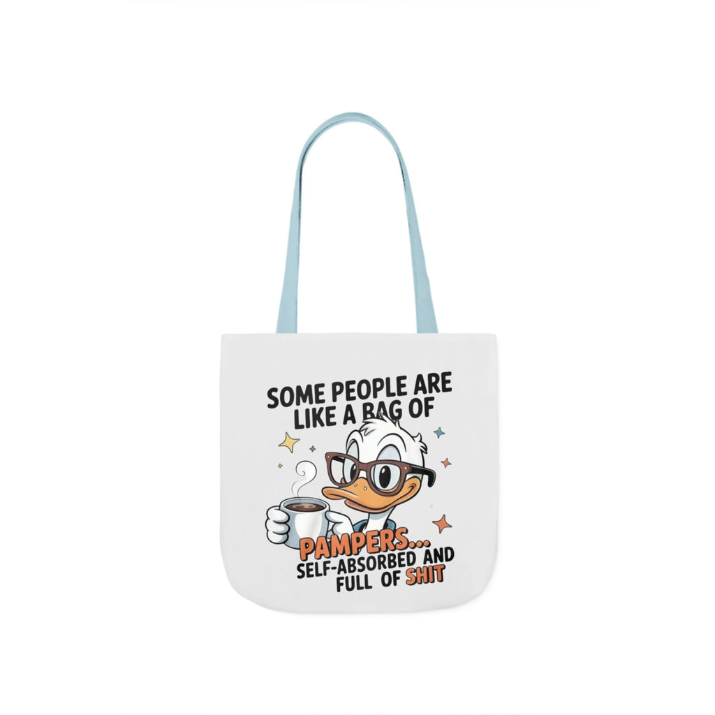 Some People Are Like A Bag Of Pampers Duck Tote Bag