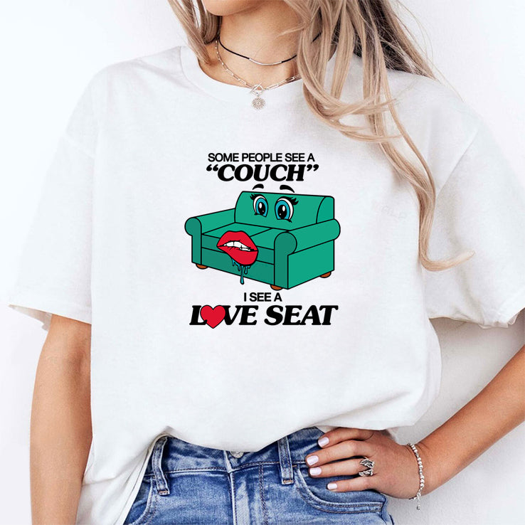 Some People See A Couch I See A Love Seat T Shirt
