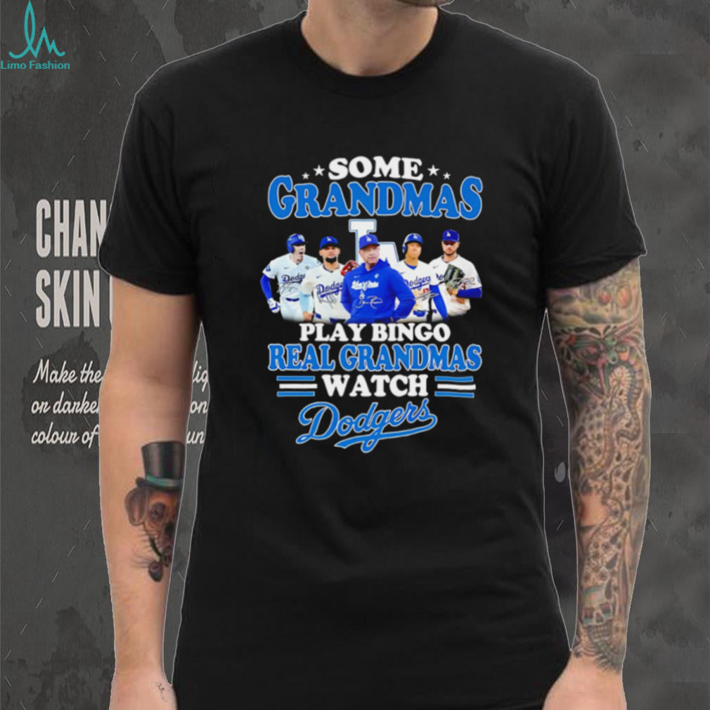 Some grandmas play bingo real grandmas watch Los Angeles Dodgers shirt