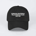 Somehow Heartbreak Feels Good In A Place Like This Hat