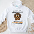 Someone Called Me Normal Insulted Dachshund T Shirt