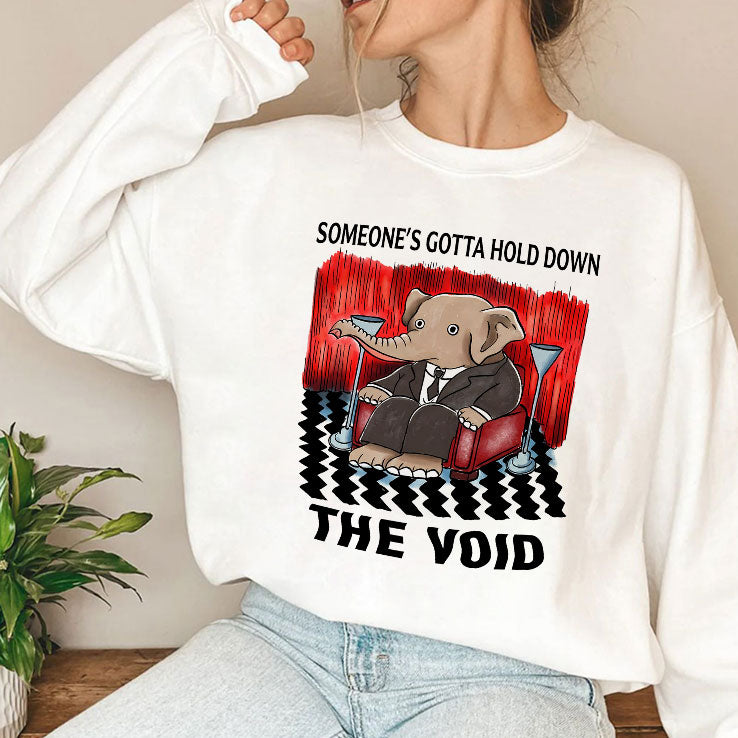 Someone’s Gotta Hold Down The Void T Shirt