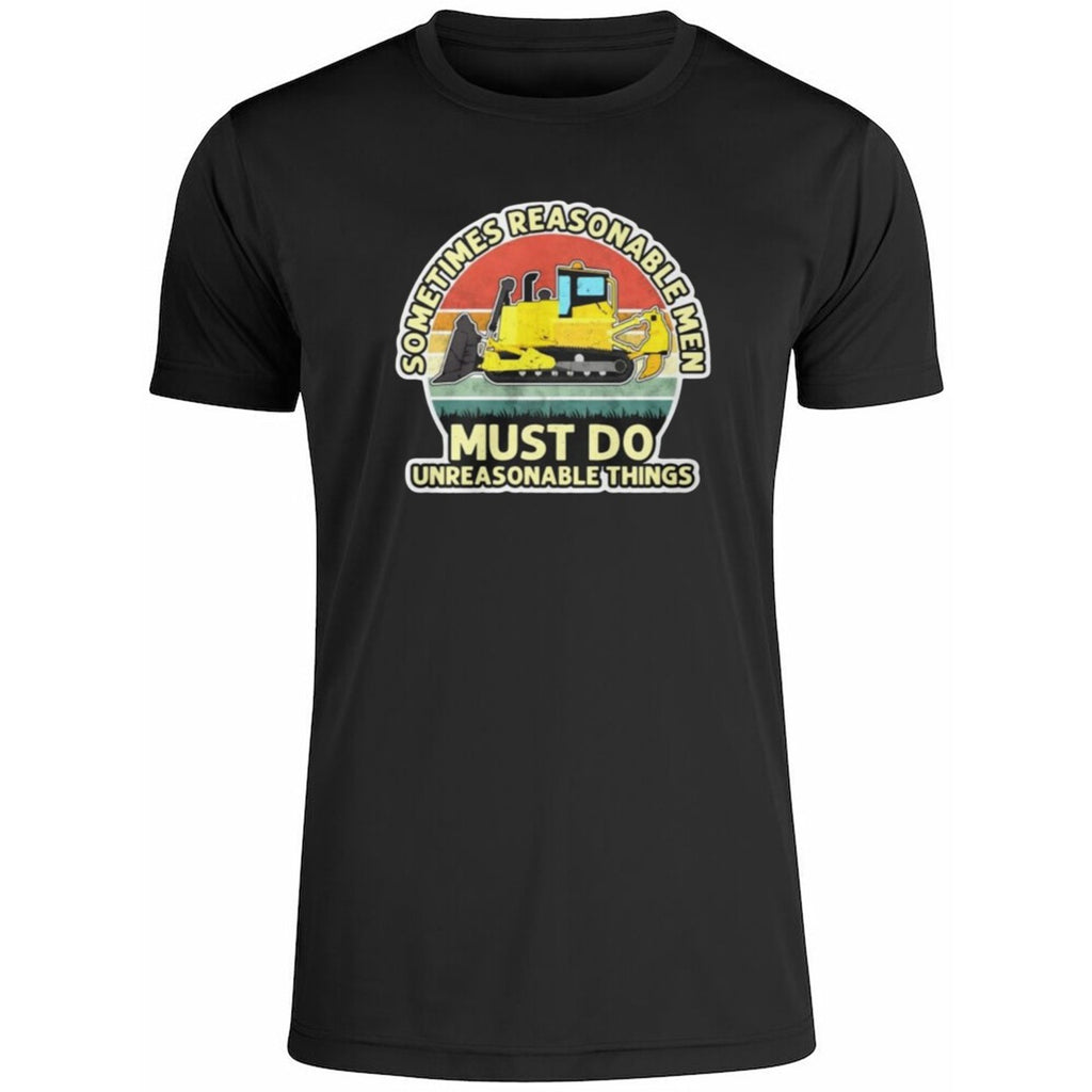 Sometimes Reasonable Men Must Do Unreasonable Things 2026 Shirt