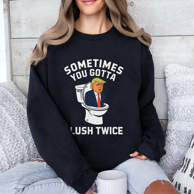 Sometimes You Gotta Flush Twice Trump T Shirt