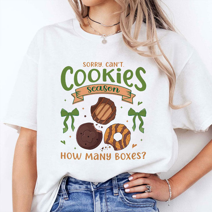 Sorry Can’t Cookies Season How Many Boxes T Shirt