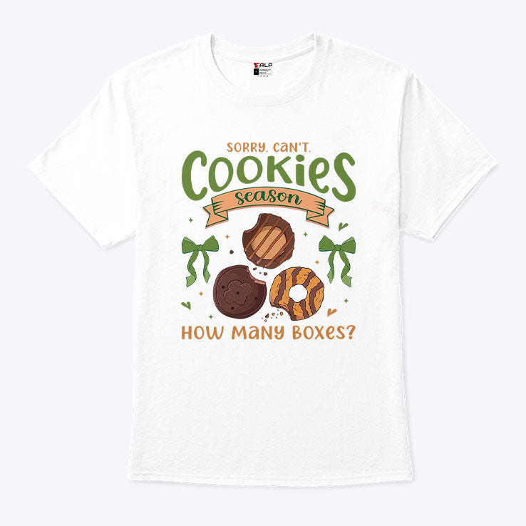 Sorry Can’t Cookies Season How Many Boxes T Shirt