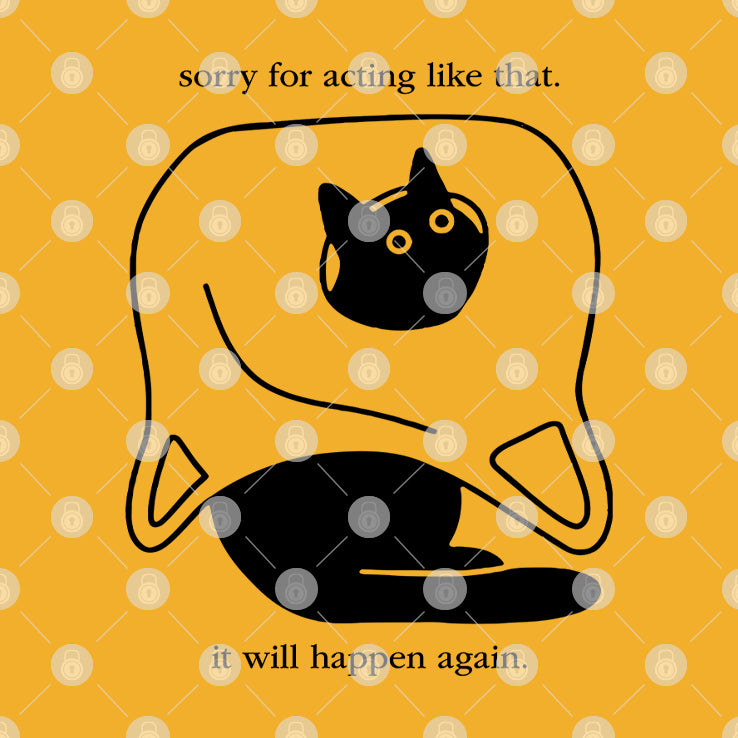Sorry For Acting Like That It Will Happen Again T Shirt