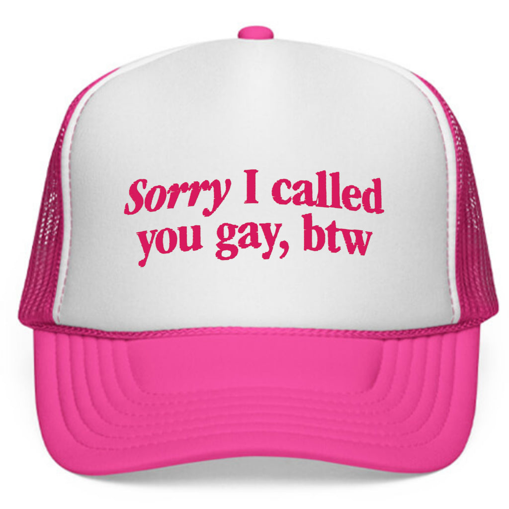 Sorry I Called You Gay Btw 2026 Hat