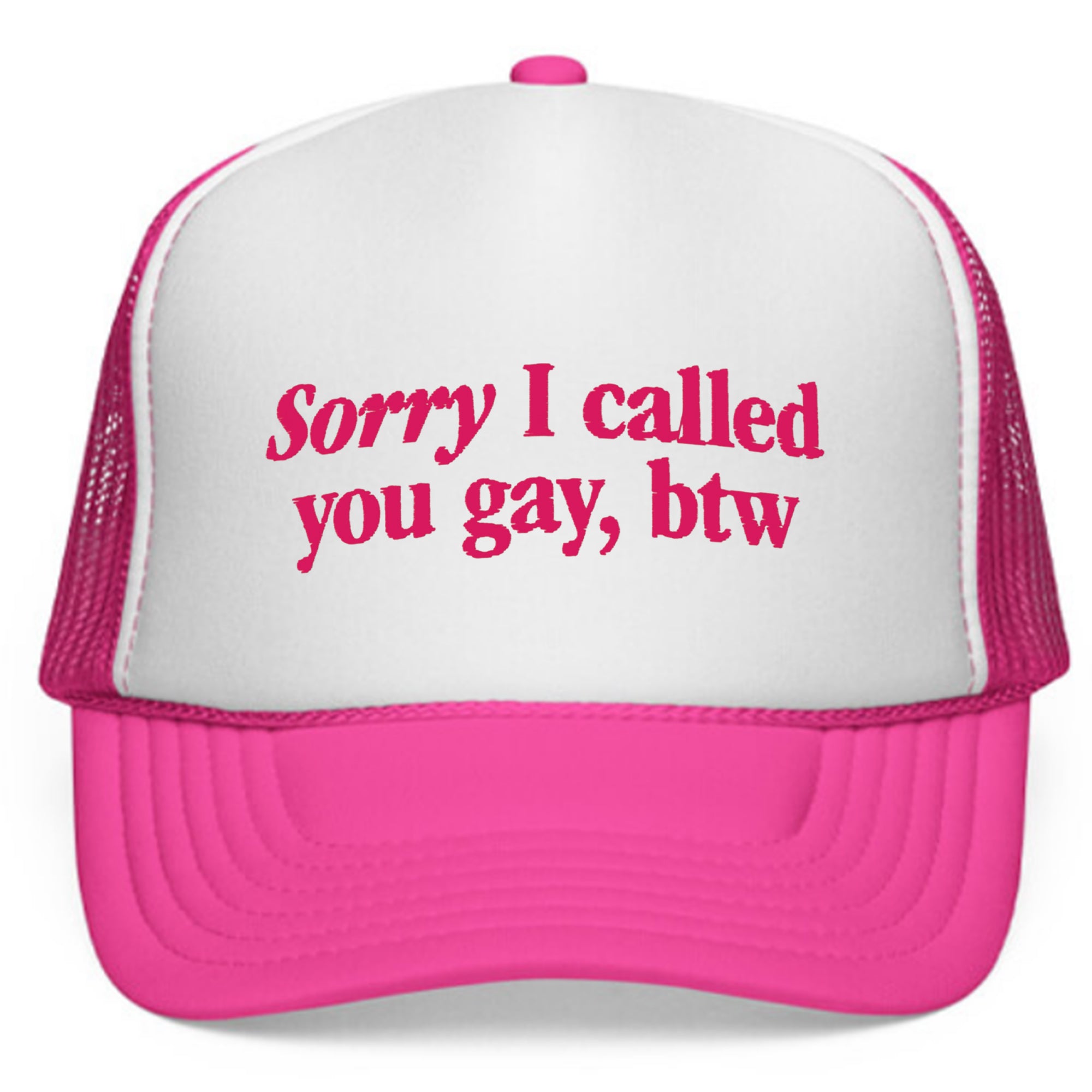 Sorry I Called You Gay Btw 2026 Hat
