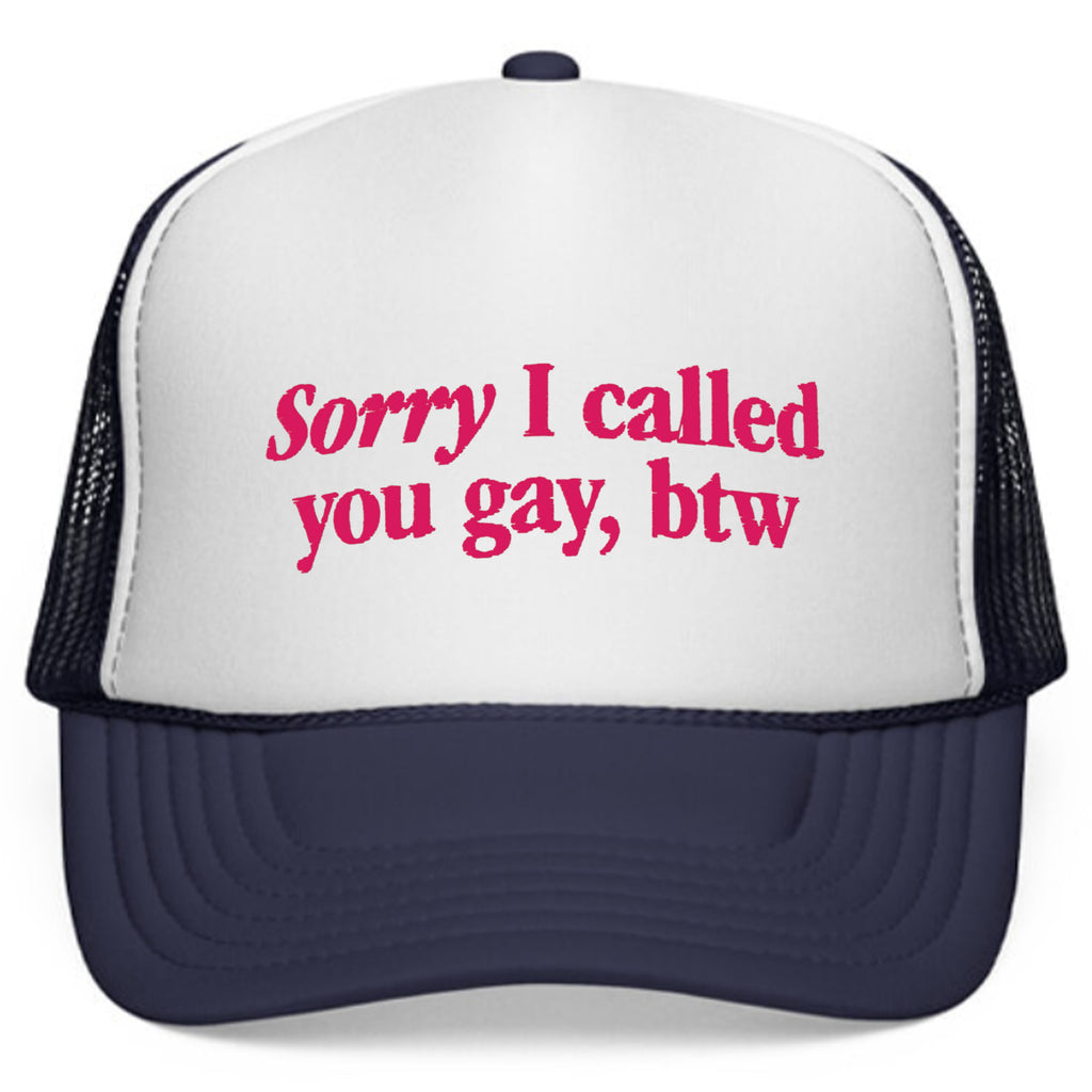 Sorry I Called You Gay Btw 2026 Hat