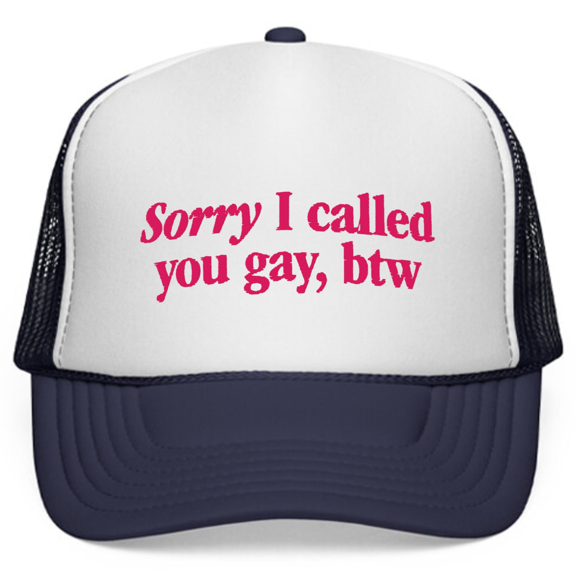 Sorry I Called You Gay Btw 2026 Hat