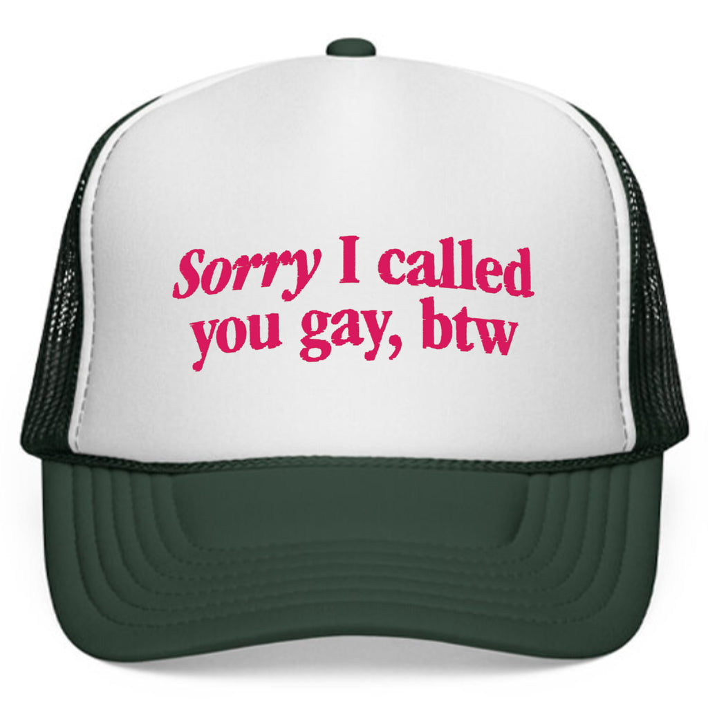 Sorry I Called You Gay Btw 2026 Hat