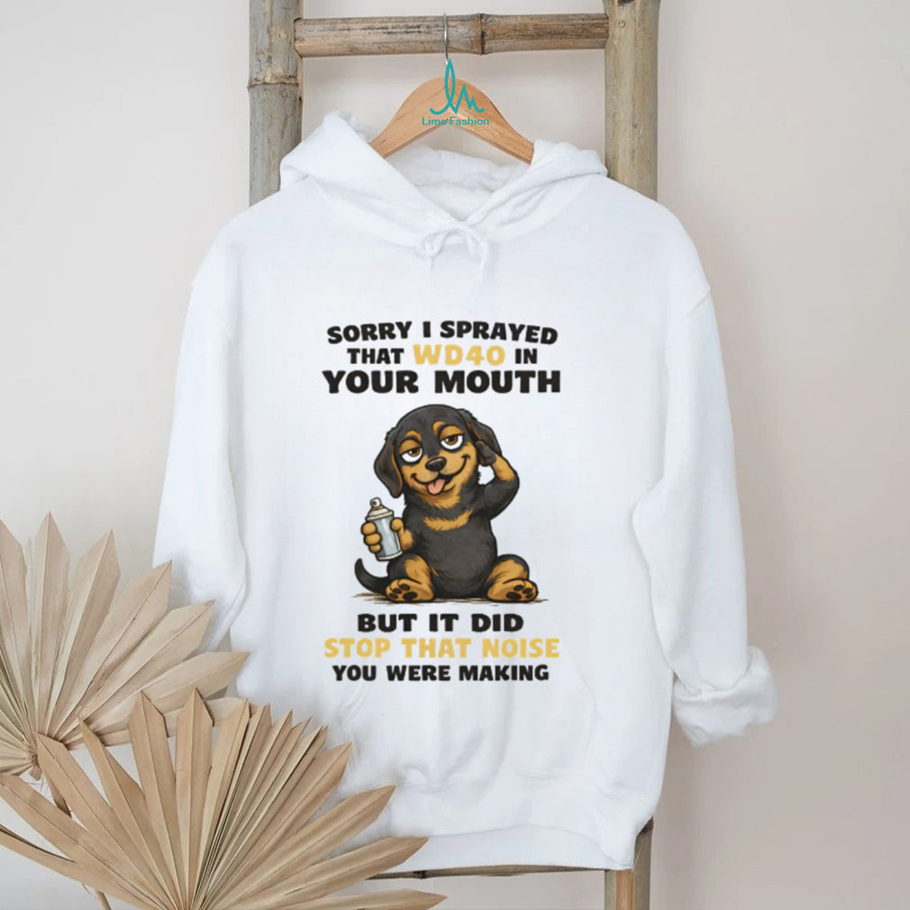 “Sorry I Sprayed WD40 In Your Mouth” Naughty Dachshund T Shirt