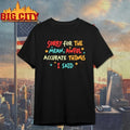 Sorry for the Mean But Accurate Things I said t-shirt