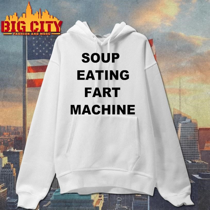 Soup Eating Fart Machine Shirt