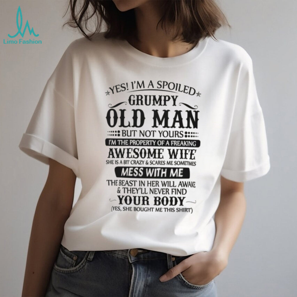 “Spoiled Grumpy Old Man” Funny Wife Appreciation Humorous T Shirt