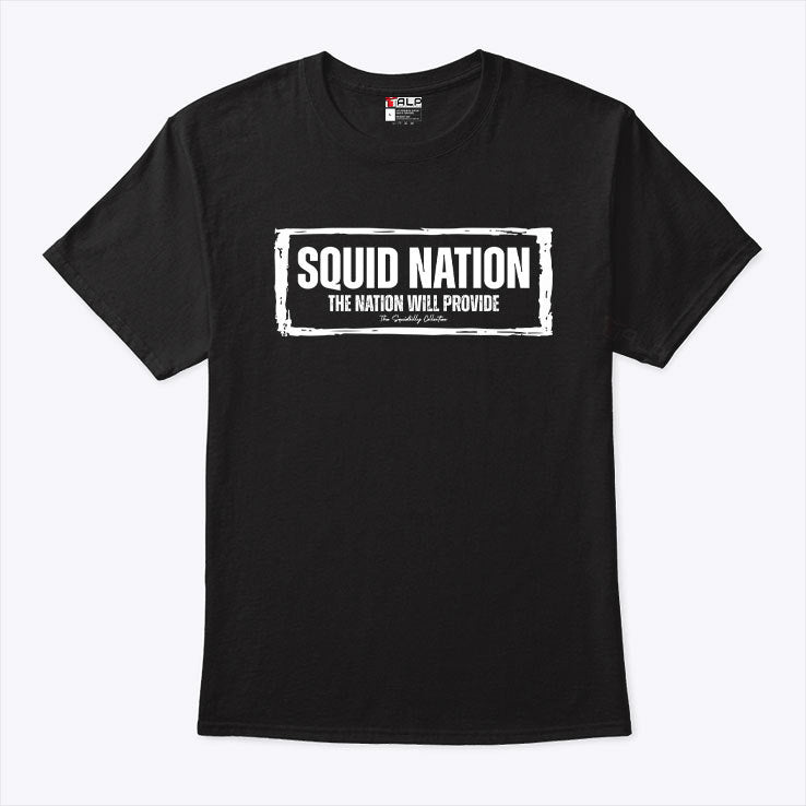 Squid Nation The Nation Will Provide Shirt