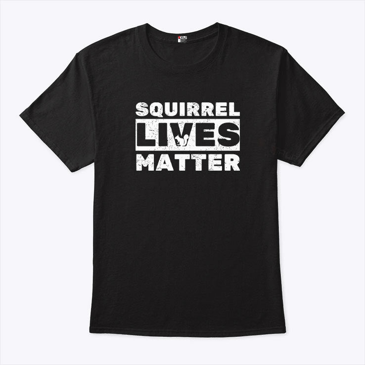 Squirrel Lives Matter T Shirt