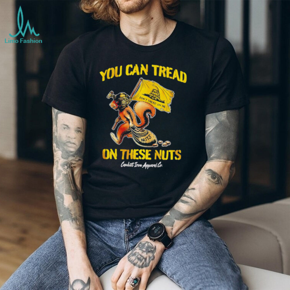 Squirrel you can tread on these nut illustration shirt