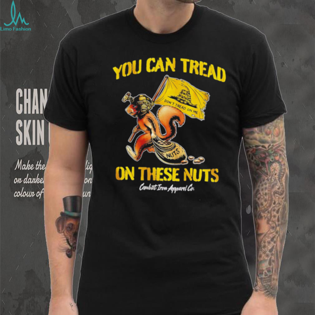 Squirrel you can tread on these nut illustration shirt
