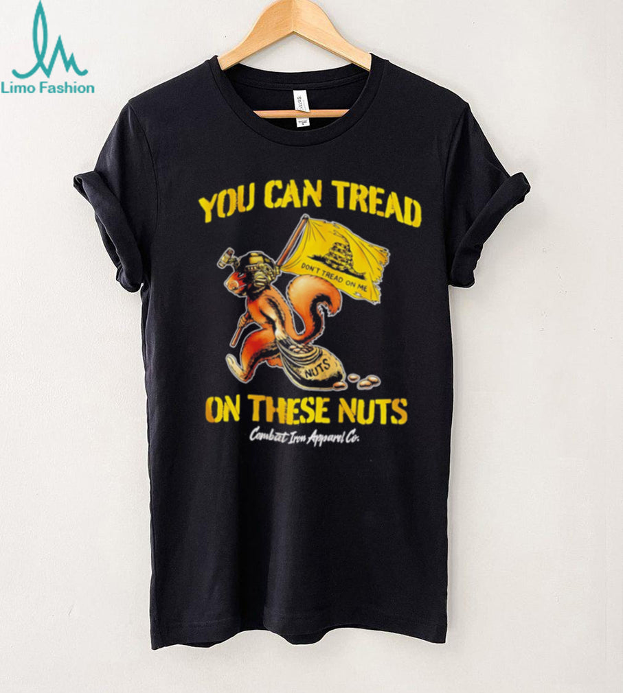Squirrel you can tread on these nut illustration shirt