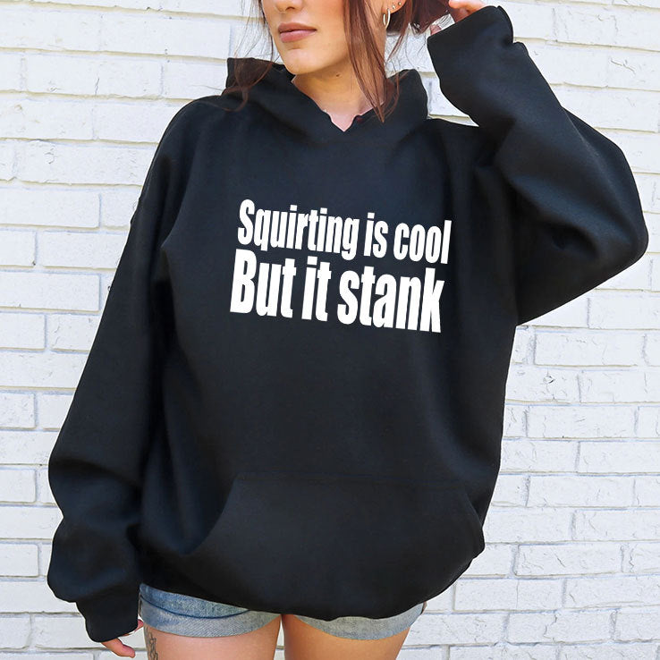 Squirting Is Cool But Is Stank T Shirt