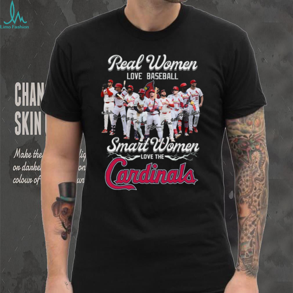 St. Louis Cardinals Baseball Real Smart Women Love The Cardinals Players Signature Fans Shirt