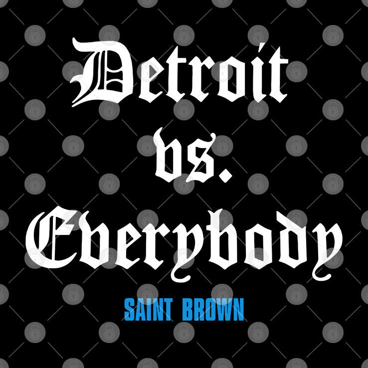 St.Bl4 Detroit Vs Everybody Saint Brown T Shirt