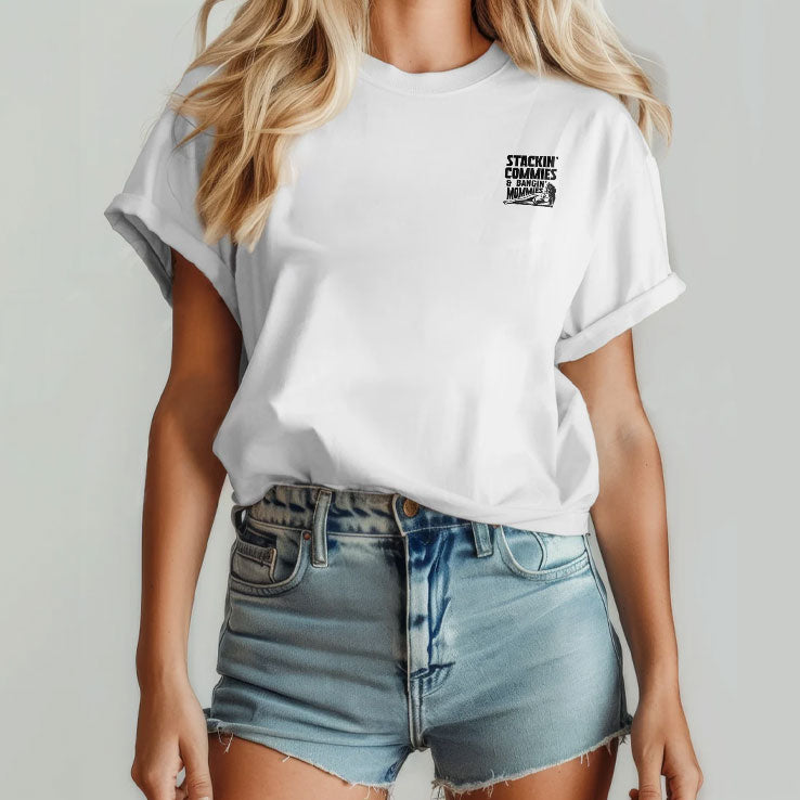Stackin’ Commies & Bangin’ Mommies T Shirt