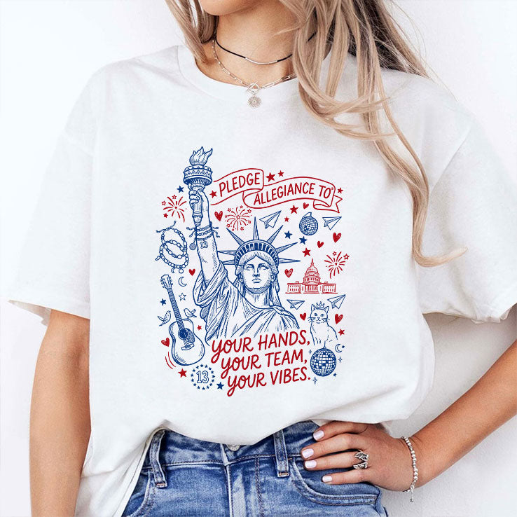 Statue Of Liberty Pledge Allegiance To Your Hands Your Team Your Vibes T Shirt