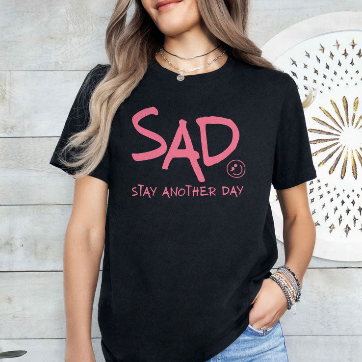 Stay Another Day SAD Mental Health Awareness T Shirt