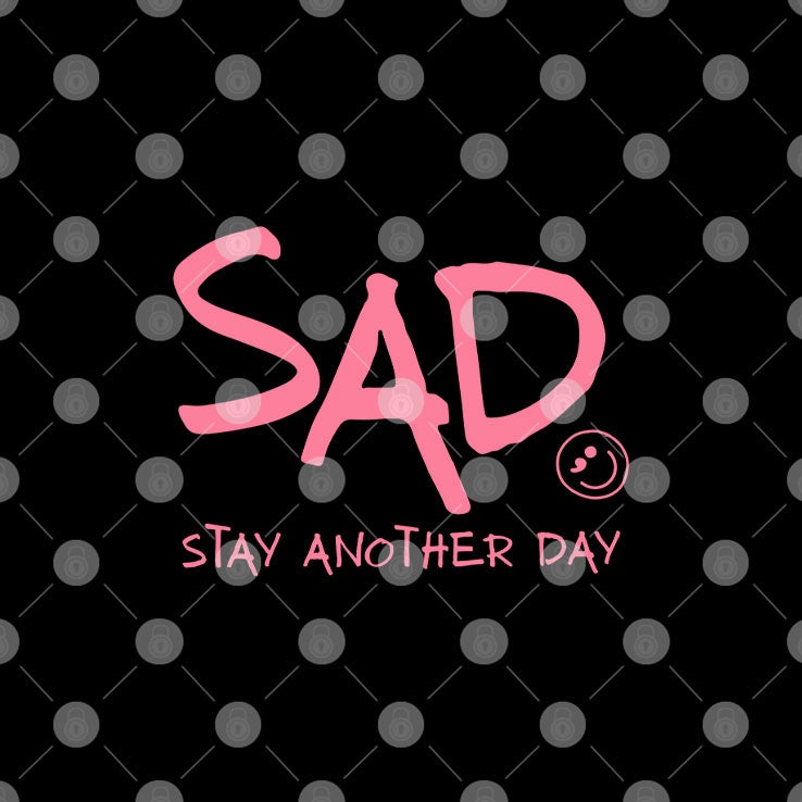 Stay Another Day SAD Mental Health Awareness T Shirt
