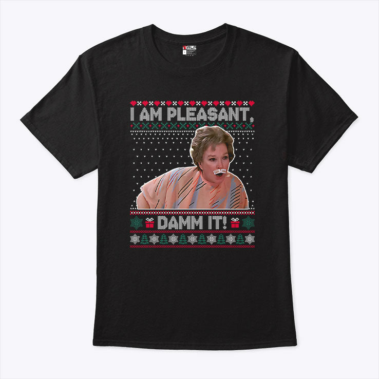 Steel Magnolias I Am Pleasant Damn It Christmas T Shirt