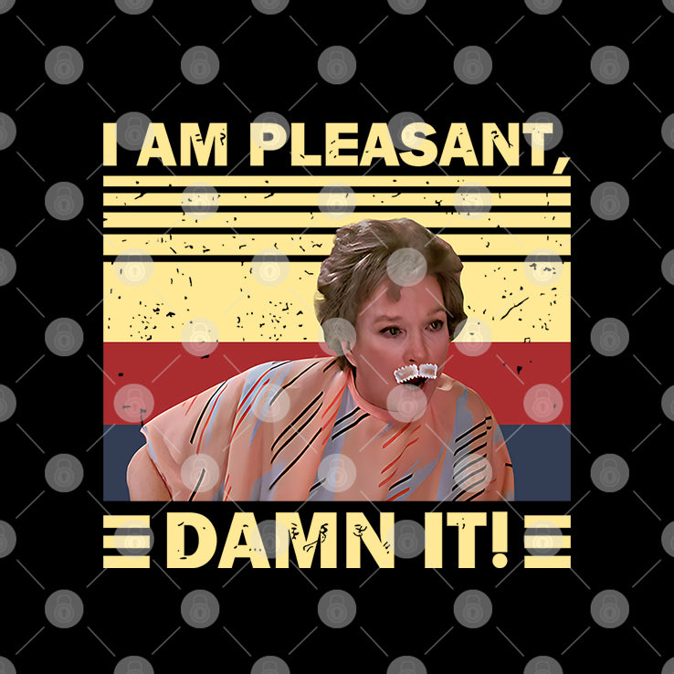 Steel Magnolias I Am Pleasant Damn It T Shirt