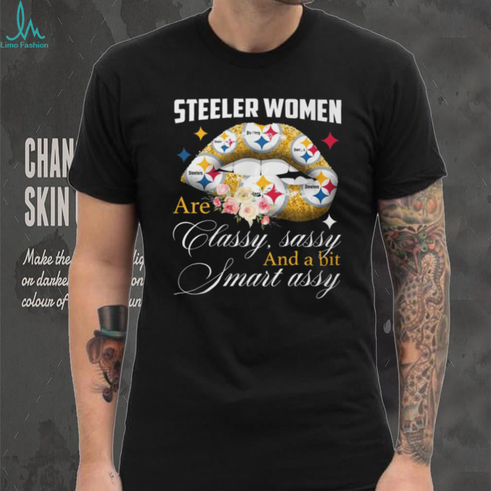 Steeler Women Are Classy Sassy Smart Assy Glitter Lips T Shirt