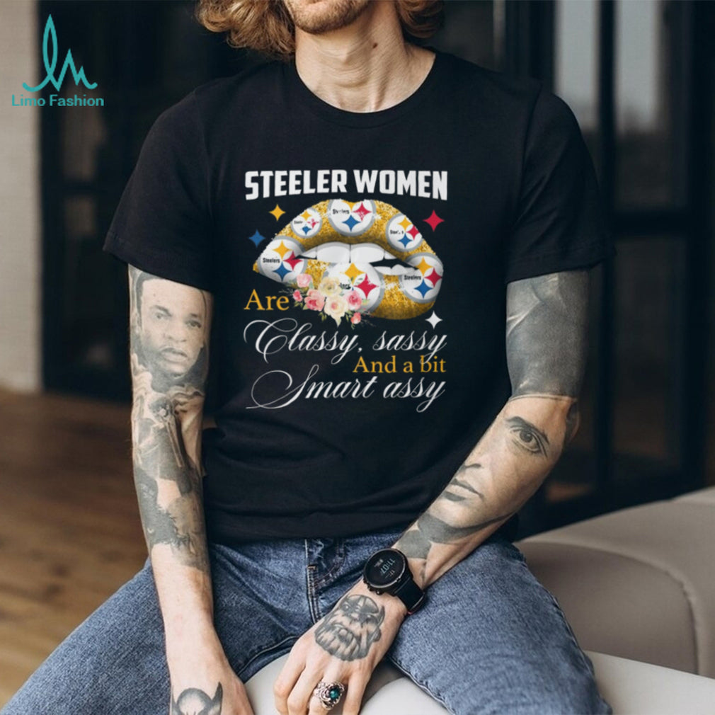 Steeler Women Are Classy Sassy Smart Assy Glitter Lips T Shirt