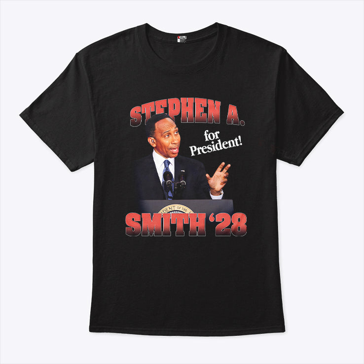Stephen A. Smith 28 For President Shirt